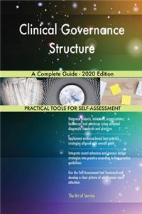 Clinical Governance Structure A Complete Guide - 2020 Edition