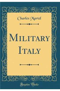 Military Italy (Classic Reprint)