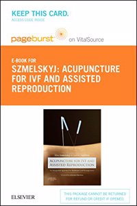 Acupuncture for Ivf and Assisted Reproduction - Elsevier eBook on Vitalsource (Retail Access Card)