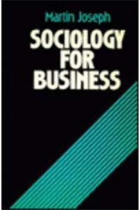 Sociology for Business - A Practical Approach