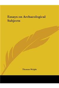 Essays on Archaeological Subjects