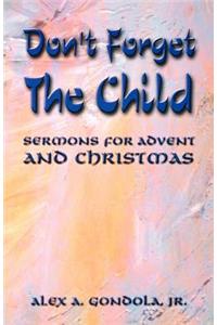 Don't Forget The Child