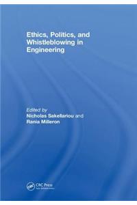 Ethics, Politics, and Whistleblowing in Engineering