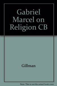 Gabriel Marcel on Religion CB
