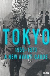 Tokyo 1955-1970: A New Avant-Garde