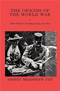 The Origins of the World War Volume I