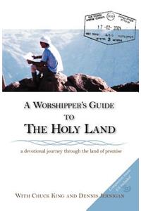 Worshipper's Guide to the Holy Land