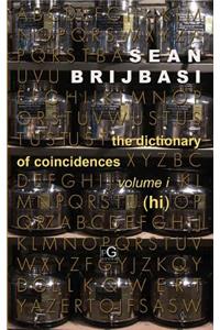 Dictionary of Coincidences, Volume I (Hi)