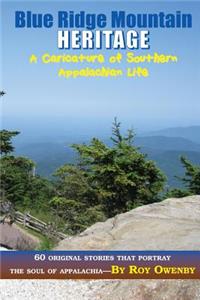 Blue Ridge Mountain Heritage: A Caricature of Southern Appalachian Life