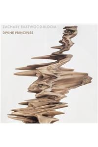 Zachary Eastwood-Bloom: Divine Principles