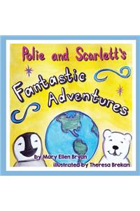 Polie and Scarlett's Fantastic Adventures