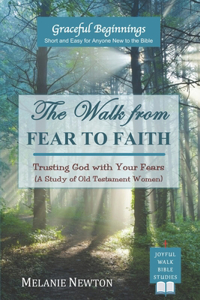 Walk from Fear to Faith