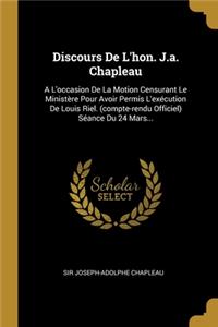 Discours De L'hon. J.a. Chapleau