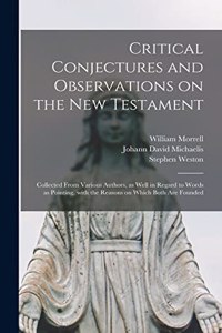 Critical Conjectures and Observations on the New Testament