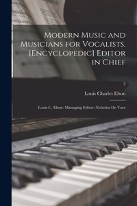 Modern Music and Musicians for Vocalists. [Encyclopedic] Editor in Chief