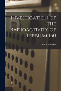 Investigation of the Radioactivity of Terbium 160