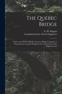 Quebec Bridge [microform]