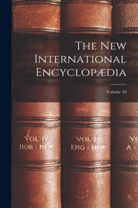New International Encyclopædia; Volume 18