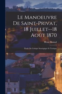 Manoeuvre De Saint-Privat, 18 Juillet--18 Août 1870