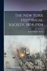 New York Historical Society, 1804-1904