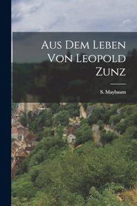 Aus dem Leben von Leopold Zunz