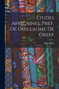Etudes africaines. Préf. de Guillaume de Greef