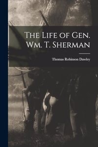 Life of Gen. Wm. T. Sherman