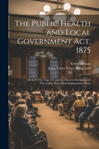 Public Health and Local Government Act, 1875