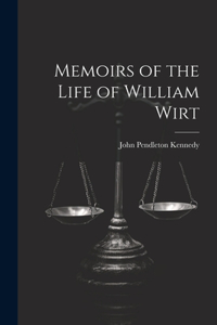 Memoirs of the Life of William Wirt