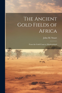 Ancient Gold Fields of Africa