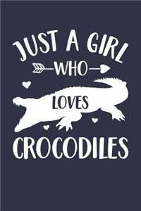 Just A Girl Who Loves Crocodiles Notebook - Gift for Crocodile Lovers - Crocodile Journal