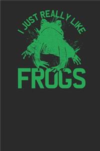 I Just Really Like Frogs