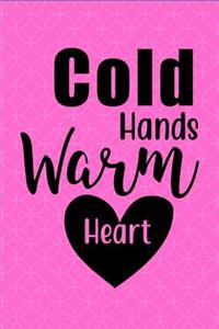 Cold Hands Warm Heart