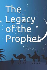 Legacy of the Prophet