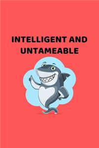Intelligent And Untameable