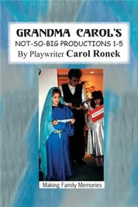 Grandma Carol's Not-So-Big Productions