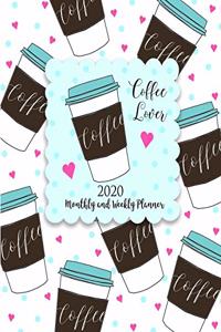 Coffee Lover 2020 Monthly and Weekly Planner