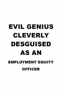 Evil Genius Cleverly Desguised As An Employment Equity Officer