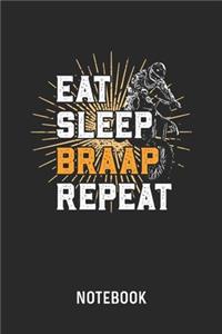 Eat Sleep Braap Repeat Notebook