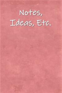 Notes, Ideas, Etc.