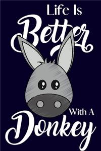 Life Is Better With A Donkey