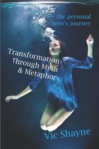 Transformation Through Myth & Metaphor