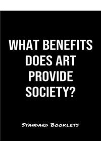 What Benefits Does Art Provide Society?