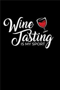 Wine Tasting Is My Sport