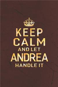 Keep Calm and Let Andrea Handle It