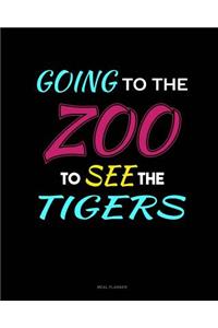 Going to the Zoo to See the Tigers