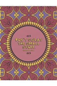 Don't Sweat the Small Stuff