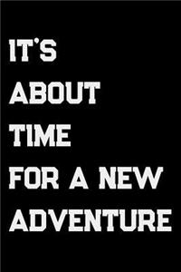 It's About Time For A New Adventure