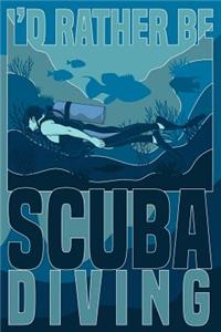 I'd Rather Be Scuba Diving