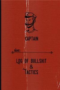 Captain Log of Bullshit & Tactics